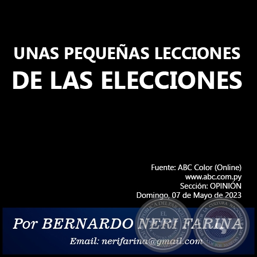 UNAS PEQUEÑAS LECCIONES DE LAS ELECCIONES - Por BERNARDO NERI FARINA - Domingo, 07 de Mayo de 2023